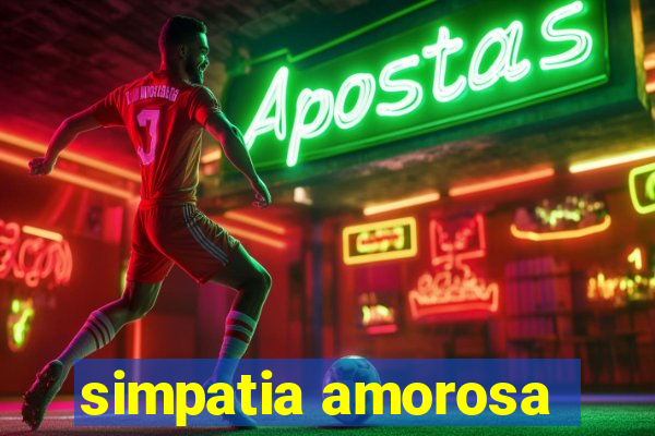 simpatia amorosa